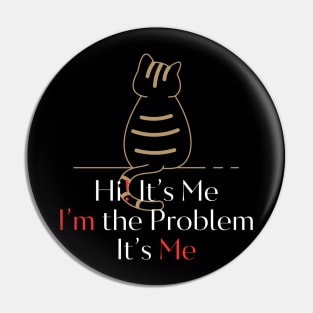 "It's Me, I'm the Problem" taylors Version 1998 Pin