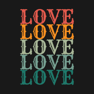 LOVE LOVE LOVE LOVE LOVE T-Shirt
