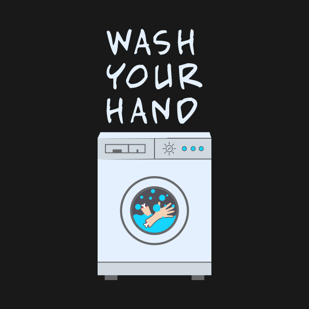 Don't Forget to Wash Your Hand by Stay Healthy