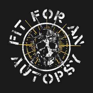 Fit-For-An-Autopsy T-Shirt