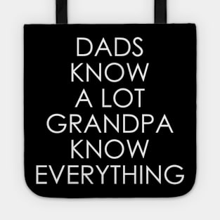 Dads Know A Lot Grandpa Know Everything Tote