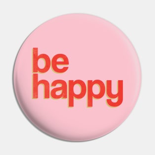 be happy Pin