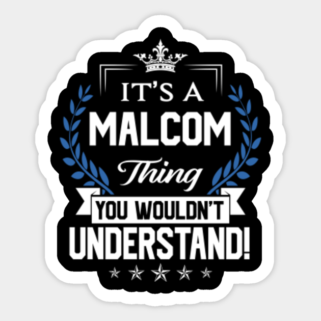 Malcom Name Sticker - Malcom Things Name You Wouldn't Understand Name Gift Item Sticker - Malcom - Sticker