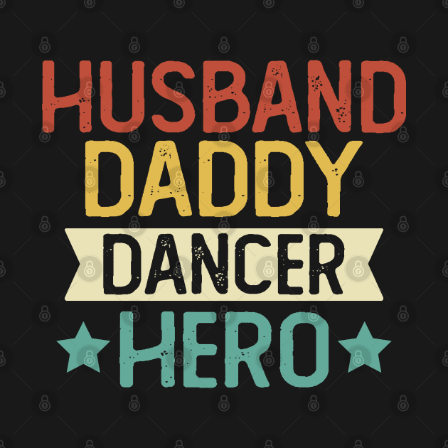 Husband Daddy Dancer Hero Gift Dancer Dad Gift by mommyshirts