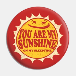 You Are My Sunshine Pin