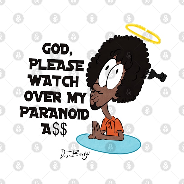 Please Watch Over My Paranoid A$$ by D.J. Berry