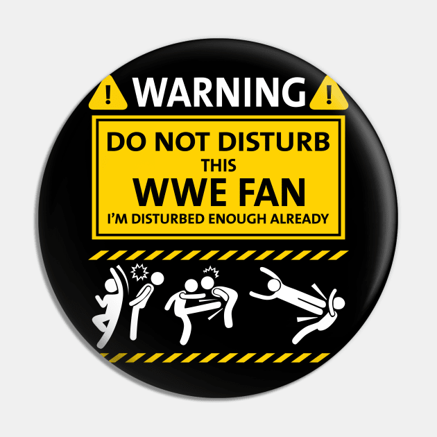 Warning Do Not Disturb This WWE Fan Pin by TeeWind