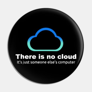 there is no cloud it is just someone else_s computer Pin