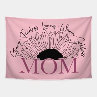 Mom - Strong, Fearless, Loving, Warm & Selfless For Mothers Day Tapestry