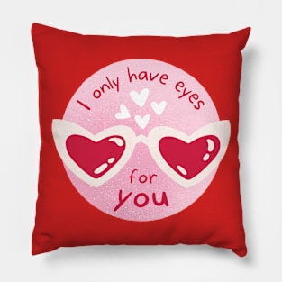 I only have eyes for you Pillow