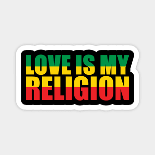 Love is my religion Magnet