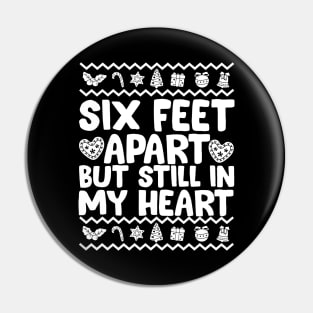 Six Feet Apart But Still In My Heart Ugly Christmas Pin