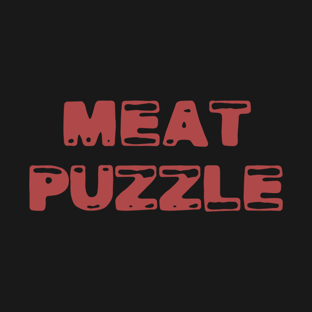 Every Human is a Meat Puzzle by Cassalass