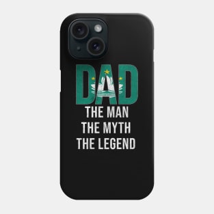 Macanese Dad The Man The Myth The Legend - Gift for Macanese Dad With Roots From Macanese Phone Case