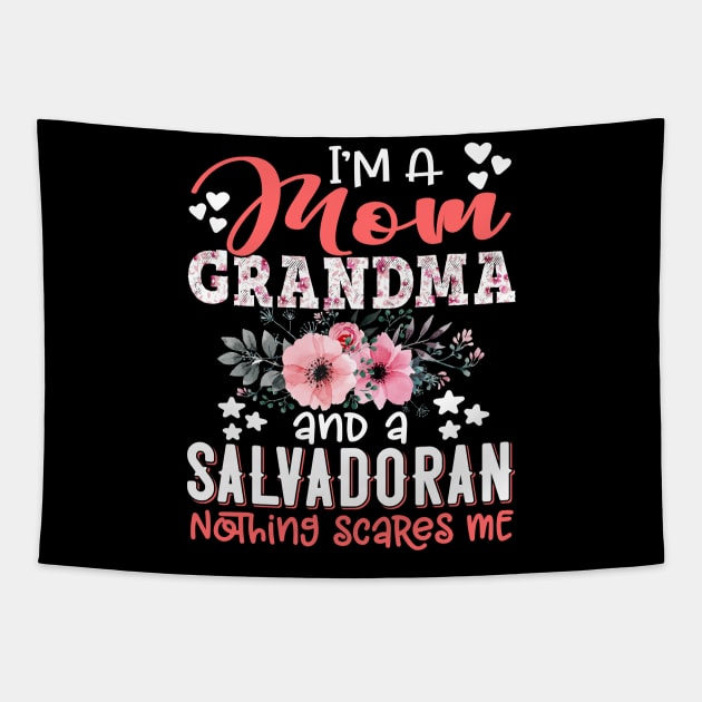 I'm Mom Grandma Salvadoran Nothing Scares Me Floral El Salvador Mother Gift Tapestry by Kens Shop