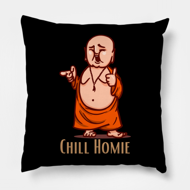 Chill Homie Funny Laughing Buddha design for buddha lovers. - Heavily Meditated - Pillow | TeePublic Chill Homie Funny Laughing Buddha design for buddha lovers. - Heavily Meditated - Pillow | TeePublic