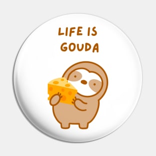 Life is Good Gouda Cheese Sloth Pin