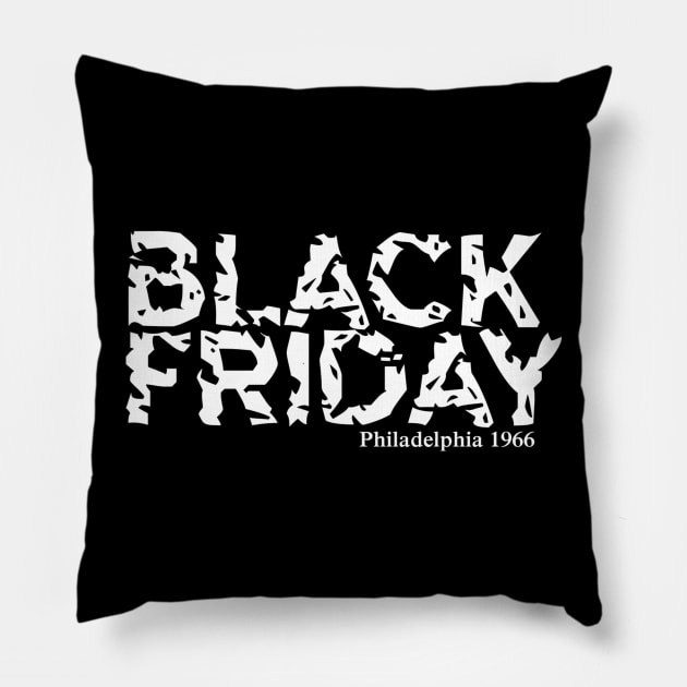 Black Friday Philadelphia 1966 Pillow by radeckari25