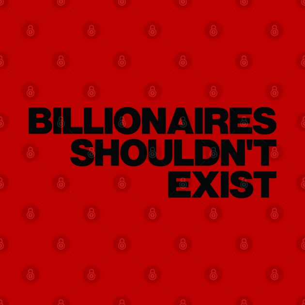 Billionaires Shouldnt Exist by abstractsmile