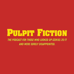 Pulpit Fiction tagline shirt red T-Shirt