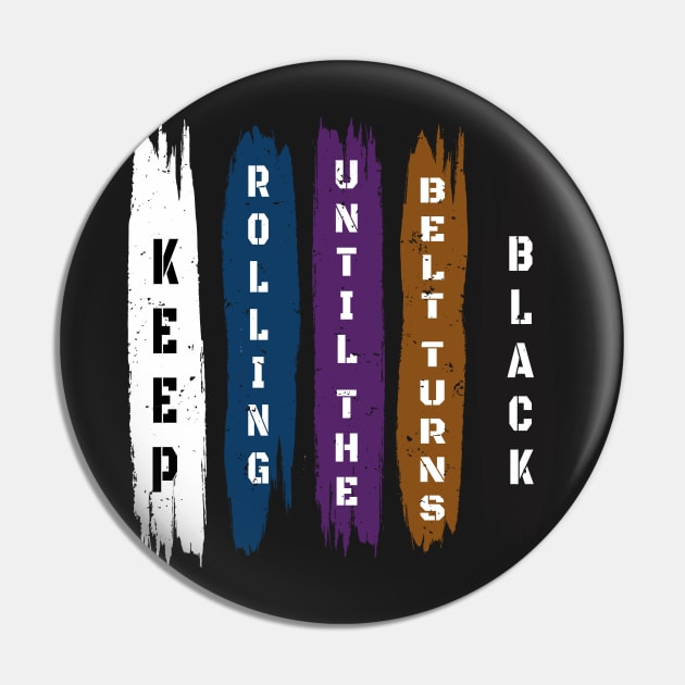 Brazilian Jiu Jitsu Gift - Keep Rolling Black Belt BJJ - Funny Jiujitsu Gift Lover Pin by WassilArt