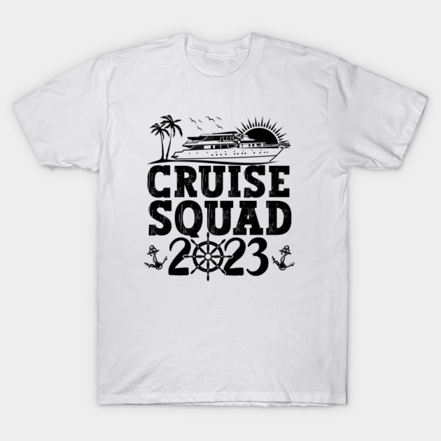 Cruise Squad 2023 - Cruise Squad 2023 - T-Shirt | TeePublic