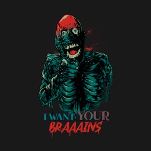 I Want Your Brains T-Shirt