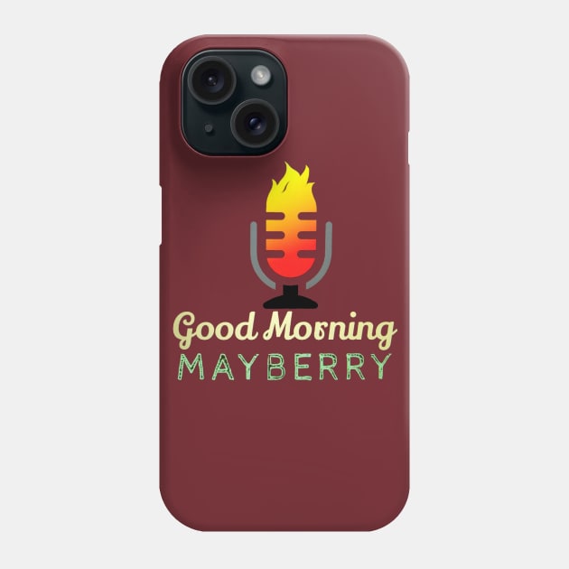 Good Morning Mayberry Official Phone Case by Madblaqueer