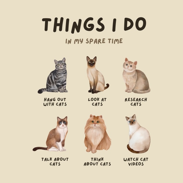 Things I Do in My Spare Time : Cat Lover by Creativity Haven