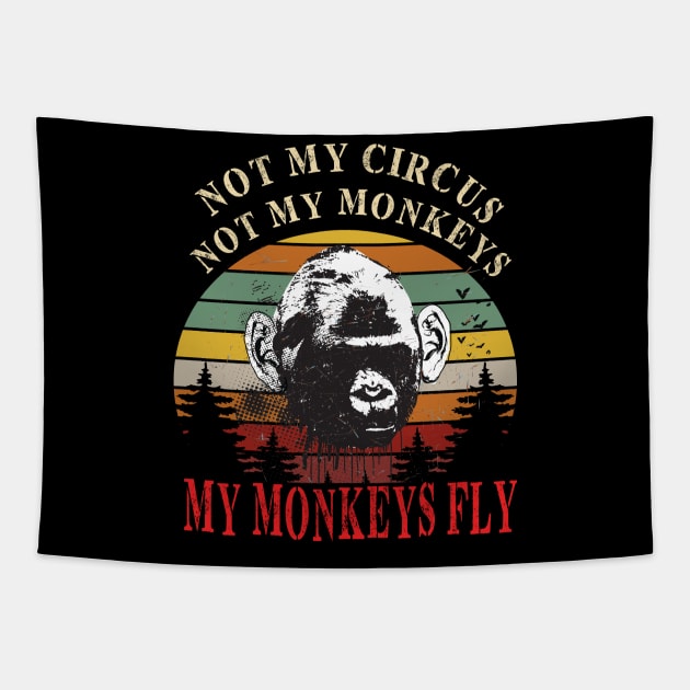 Not my circus..Not my monkeys..My monkeys fly Retro Tapestry by DODG99