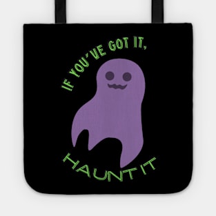 If you've got it, haunt it! Tote