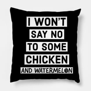 I like chicken and watermelon. Pillow