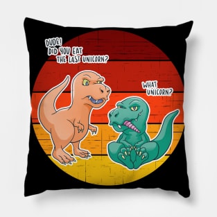 Funny Did You Eat The Last Unicorn T-Rex Dinosaur Pillow