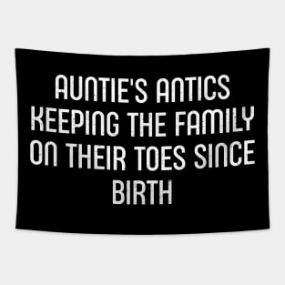 Auntie's Antics Keeping the Family on Their Toes Since Birth Tapestry