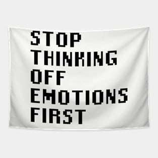 Stop Thinking Off Emotions First Tapestry