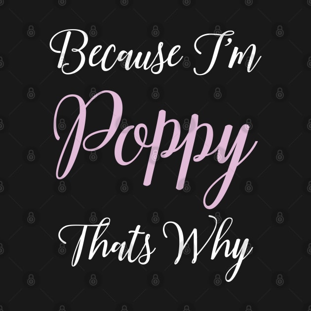 Poppy Personalized Name Gift Woman Girl Pink Thats Why Custom Firstname Women by Shirtsurf