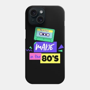 Made in the 80's - 80's Gift Phone Case