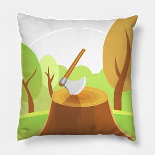 Forest, axe, stump alone with you Pillow