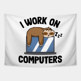 I Work On Computers Funny Sloth Programming Nerd Tapestry