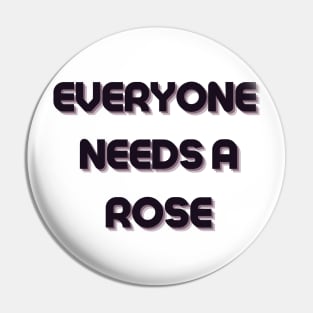 Rose Name Design Everyone Needs A Rose Pin