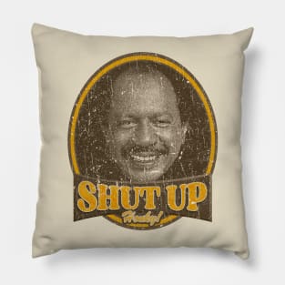 SHUT UP HONKY 1 Pillow