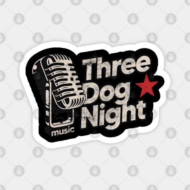 Three Dog Night / Vintage Magnet by graptail