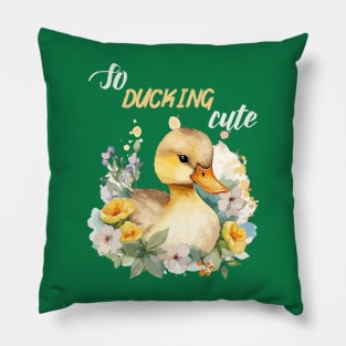 So ducking cute, funny sayings Pillow