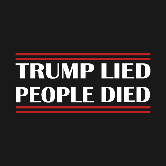 Trump Lied People Died by Netcam