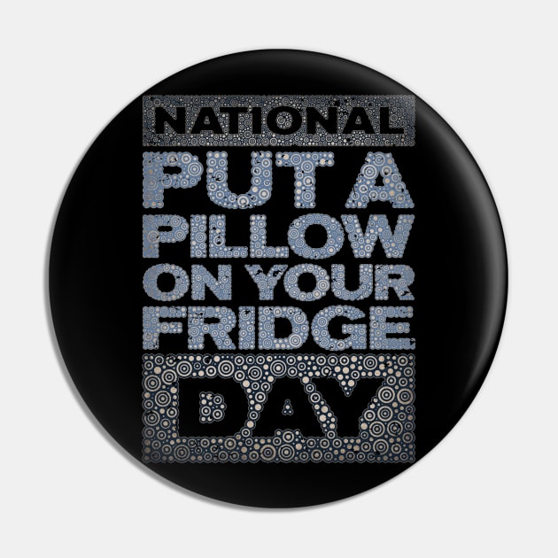 PUT A PILLOW ON YOUR FRIDGE DAY Pin by pbdotman