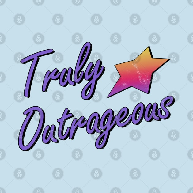 Truly Outrageous by Totally Major