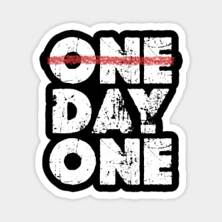 One Day or Day One - make your choice Magnet