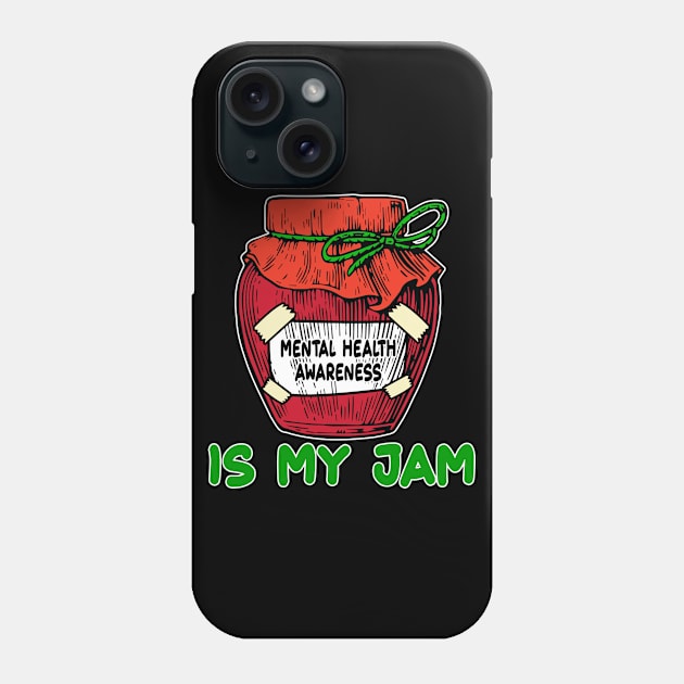 Is My Jam Mental Health Support Gifts Phone Case by peskyrubeus