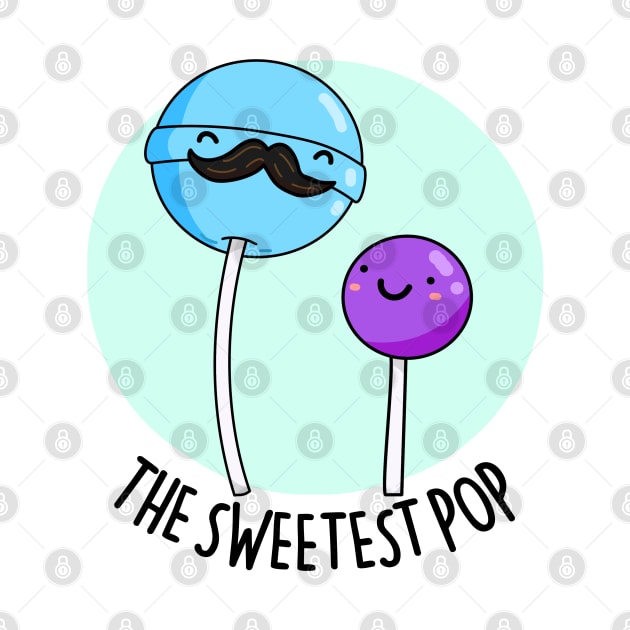 The Sweetest Pop Cute Lollipop Dad Pun by punnybone