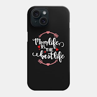 Mom Life is The Best Life Phone Case